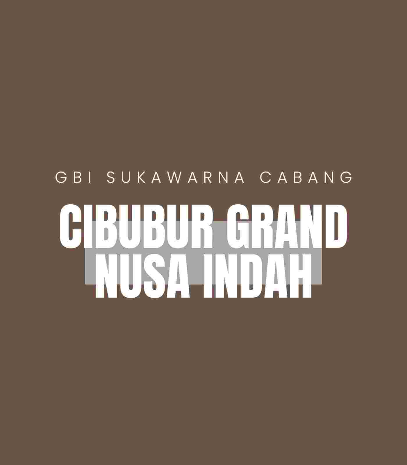 CIBUBUR GRAND NUSA INDAH Schedule